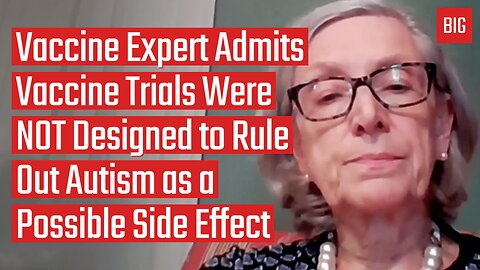 Vaccine Expert Admits Vaccine Trials Were NOT Designed to Rule Out Autism as a Possible Side Effect
