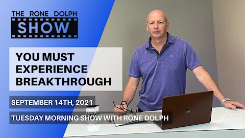 You Must Experience Breakthrough - Tuesday Christian Teaching | The Rone Dolph Show