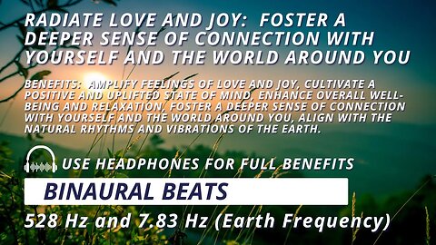 'Radiate Love and Joy: Binaural Beats Journey with 528 Hz & Earth Frequency