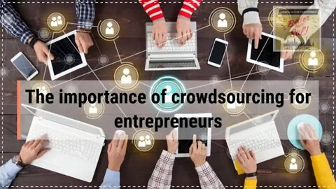 The importance of crowdsourcing for entrepreneurs