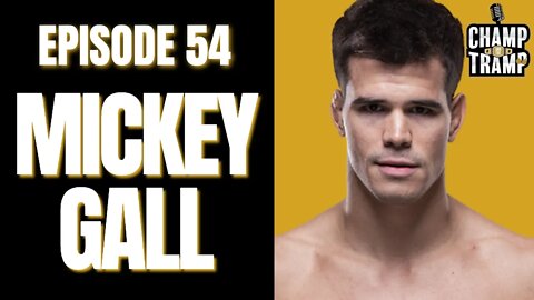 Mickey Gall | Episode #54 | Champ and The Tramp