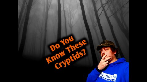 Have You Heard Of These Cryptids?