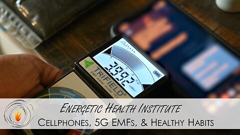 Cellphones, 5G EMFs, & Healthy Habits w Dr. H
