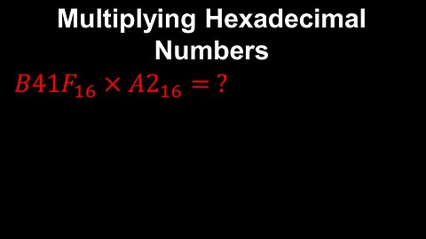 Multiplying Hexadecimal Numbers - Discrete Mathematics