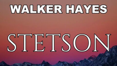🎵 WALKER HAYES - STETSON (LYRICS)
