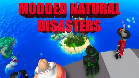 Natural Disaster Survival but Its More Realistic