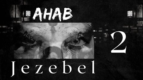#Ahab and #Jezebel Series Pt.2 / #PastorTerryHorn