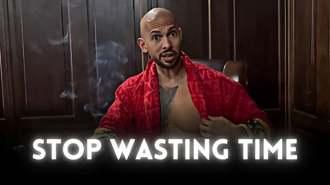 STOP WASTING TIME | ANDREW TATE