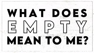 What Does Empty Mean to Me? | Pastor Shane Idleman