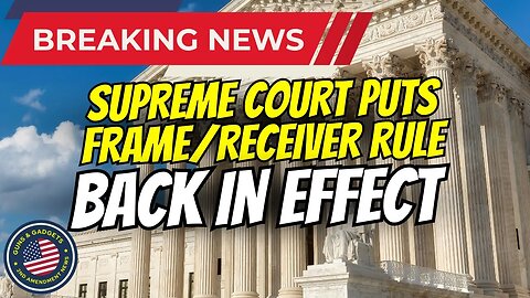 BREAKING NEWS: Supreme Court STAYS FPC Frame/Receiver Victory