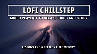 🌼 "Lessons and a Beetle": Playful Chillstep Music for Study or Bed Time Storytelling 🎶