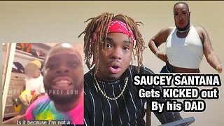 Rapper SAUCY SANTANA gets Kicked out by his DAD for being ZESTY😱