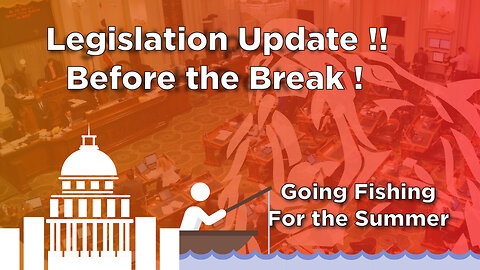 Legislation Update: Going into the break