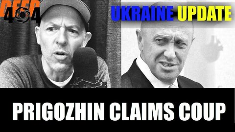 Prigozhin claims coup d'etat - Ukraine War