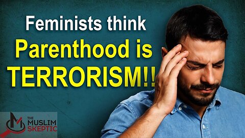 Abolish Family! Feminists Think Parenthood Is Terrorism