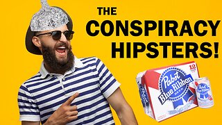 The Conspiracy Hipsters! 🙄