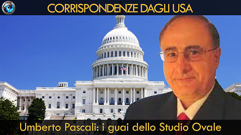 Umberto Pascali: i guai dello Studio Ovale