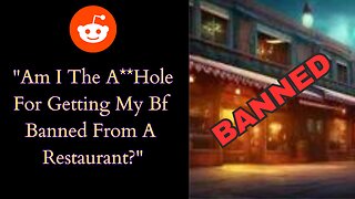 I Got My BF Banned From a Restaurant | r/AITA