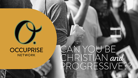 Can You Be Christian And Progressive?