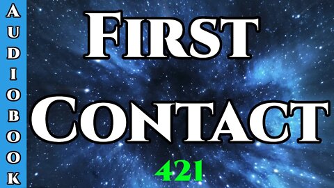 First Contact CH. 421 (Archangel Terra Sol , Humans are Space Orcs)
