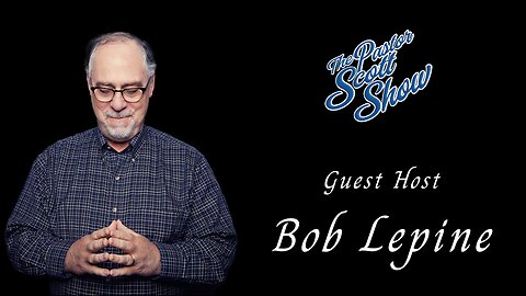 Pastor Scott Show - Bob Lepine Guest Host