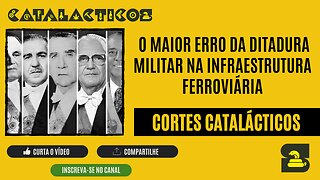 [CORTES] O maior ERRO da DITADURA MILITAR na INFRAESTRUTURA FERROVIÁRIA