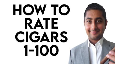 How To Rate Cigars 1 - 100