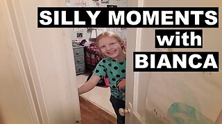 Silly Moments with Bianca