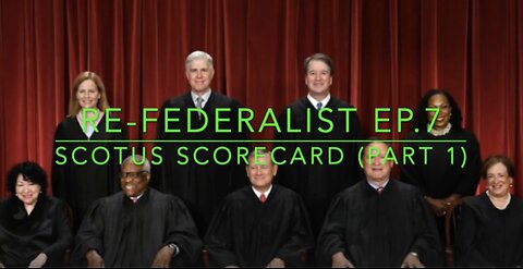 Re-Federalist Ep. 7: SCOTUS Scorecard (Part 1)