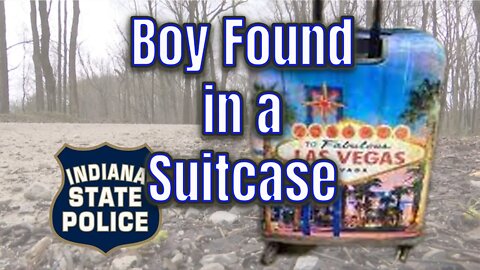 UPDATE - 5–8-year-old Boy Found in a Suitcase - INDIANA