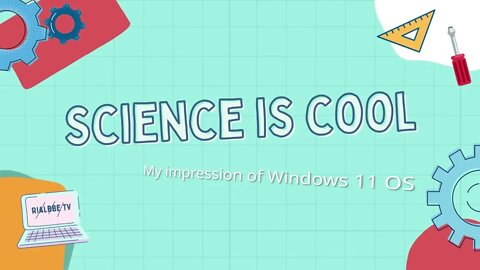Science is cool - my impression of win11 OS