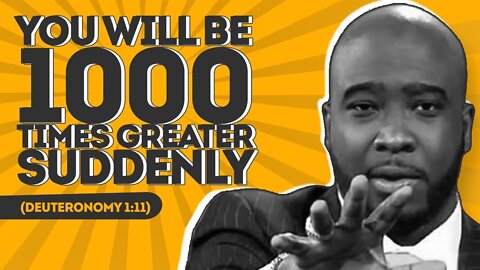 You Will Be One Thousand Times GREATER Suddenly! (DEUTERONOMY 1:11) # SowSuddenly bit.ly/SOWASEED