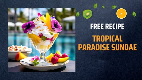 Free Tropical Paradise Sundae Recipe 🌴🍍🍨✨Free Ebooks +Healing Frequency🎵