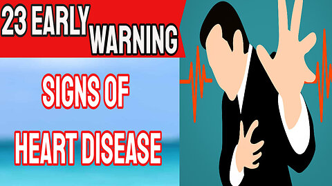 23 early warning signs of heart disease you should look