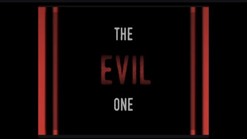 The Evil One - evil is not a thing