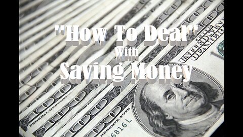 "How To Deal" With Saving Money: 5 Simple Tips to Help You Get Started Ultimate Guide to SavingMoney