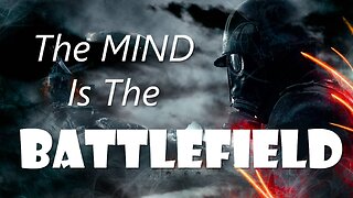 The MIND Is The BATTLEFIELD