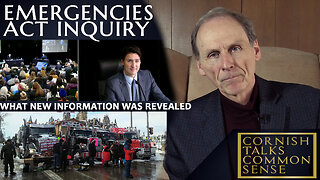 Canada's Emergencies Act Inquiry - What we've learned so far - Cornish Talks Common Sense
