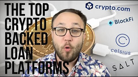 THE TOP CRYPTO-BACKED LOAN PLATFORMS | BLOCKFI, CELSIUS, SALT, CRYPTO.COM