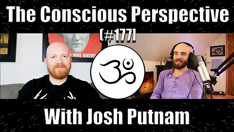 So Awake with Josh Putnam | The Conscious Perspective [#177]