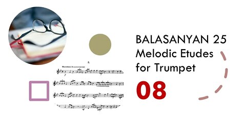 [TRUMPET ETUDE] BALASANYAN 25 Melodic Etudes for Trumpet - 08 Maestoso