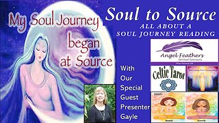 Soul to Source - Soul Journey Reading with Guest Presenter: Gayle