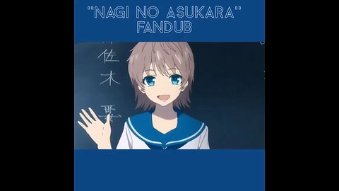 Nagi no asukara fandub