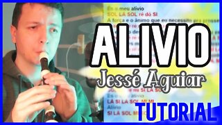 ALÍVIO - JESSÉ AGUIAR - TUTORIAL flauta doce com notas na tela