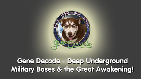 Gene Decode - Deep Underground Military Bases & the Great Awakening!