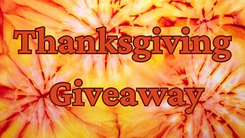 Tie-Dye Designs: Thanksgiving Giveaway 11/22-11/26/23