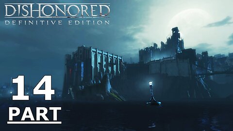 Dishonored Gameplay Part 14 - Without Commentary