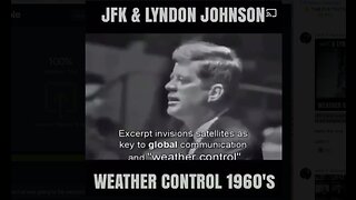 JFK knew weather control was going to be weaponized.