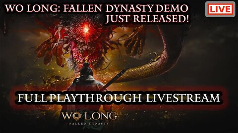 🔴 Wo Long: Fallen Dynasty Full Demo Playthrough Livestream (Just Released!)