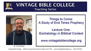 Eschatology in Biblical Context - Things to Come: A Study of End Times Prophecy